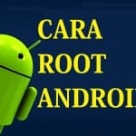 Tutorial Root Untuk Semua OS Android