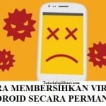 Cara Jitu Menghilangkan Virus Android Secara Permanen